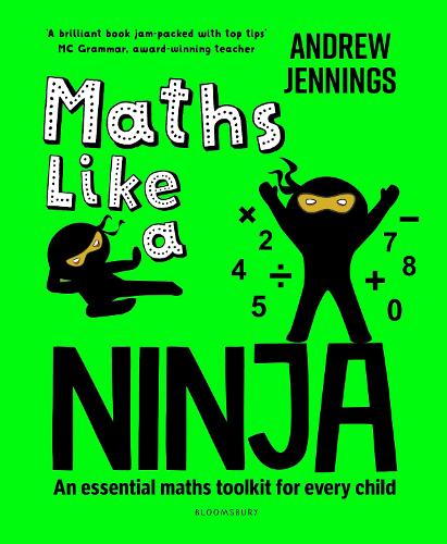 Maths Like a Ninja: An essential maths toolkit for every child Andrew Jennings 9781801991964 book cover