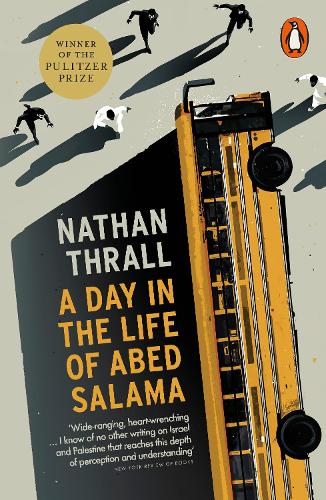 A Day in the Life of Abed Salama: A Palestine Story Nathan Thrall 9781802060041 book cover