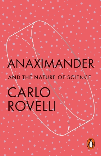 Anaximander: And the Nature of Science Carlo Rovelli, Marion Lignana Rosenberg 9781802063042 book cover