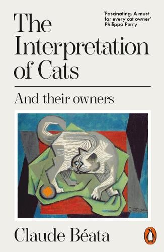 The Interpretation of Cats: And Their Owners Claude Béata, David Watson 9781802065008 book cover
