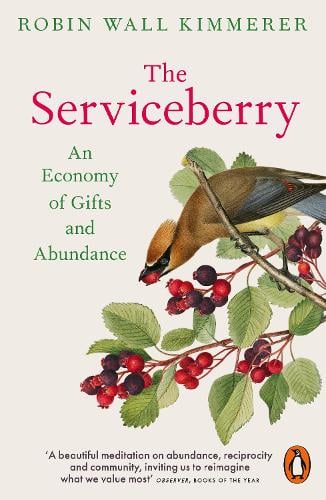 The Serviceberry: An Economy of Gifts and Abundance Robin Wall Kimmerer, John Burgoyne 9781802067460 book cover