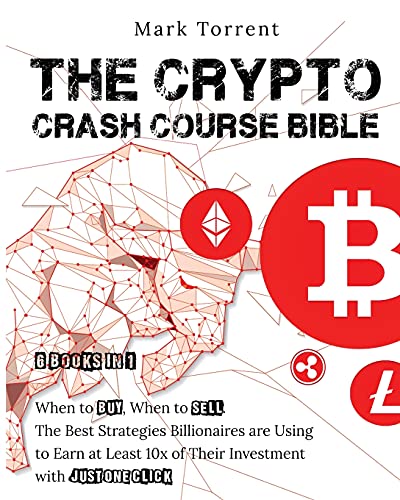 Make Money with Crypto [6 Books in 1]: The Complete Collection of 2021's Most Profitable Currencies to Turn a $100 Investment into $1 Million and Live the Life of Your Dreams Mark Torrent 9781802598896 book cover