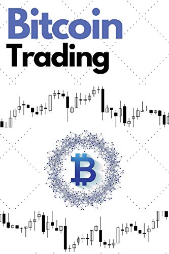 Bitcoin Trading: Discover the Futures, Options and DCA Trading and Investing Strategies to Build Wealth During the 2021 Bull Run - Cryptocurrency and Blockchain Secrets Unveiled! Charles Swing, Masaru Nakamoto 9781802661750 book cover