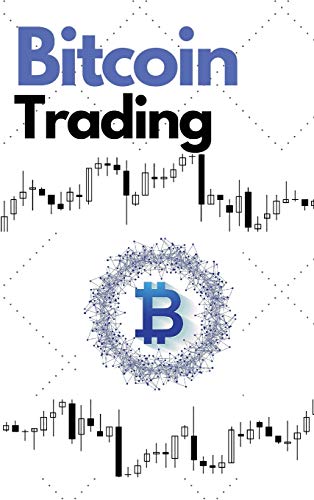 Bitcoin Trading: Discover the Futures, Options and DCA Trading and Investing Strategies to Build Wealth During the 2021 Bull Run - Cryptocurrency and Blockchain Secrets Unveiled! Charles Swing, Masaru Nakamoto 9781802661767 book cover