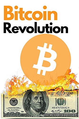 Bitcoin Revolution: The Ultimate Bitcoin and Blockchain Guide to Master the World of Cryptocurrency and Take Advantage of the 2021 Bull Run! Charles Swing, Masaru Nakamoto 9781802661781 book cover