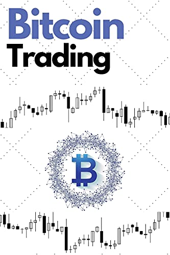 Bitcoin Trading: Discover the Futures, Options and DCA Trading and Investing Strategies to Build Wealth During the 2021 Bull Run - Cryptocurrency and Blockchain Secrets Unveiled! Charles Swing, Masaru Nakamoto 9781802661804 book cover