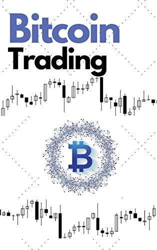 Bitcoin Trading: Discover the Futures, Options and DCA Trading and Investing Strategies to Build Wealth During the 2021 Bull Run - Cryptocurrency and Blockchain Secrets Unveiled! Charles Swing, Masaru Nakamoto 9781802661873 book cover
