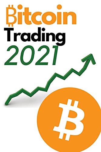 Bitcoin Trading 2021 - 2 Books in 1: Discover the Best Trading Strategies to to Build Wealth During the 2021 Bull Run (Futures, Options, DCA, Swing Trading and Day Trading Strategies Included!) Charles Swing, Masaru Nakamoto 9781802662023 book cover