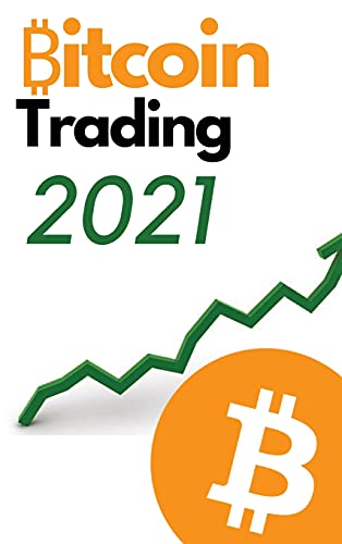 Bitcoin Trading 2021 - 2 Books in 1: Discover the Best Trading Strategies to to Build Wealth During the 2021 Bull Run (Futures, Options, DCA, Swing Trading and Day Trading Strategies Included!) Charles Swing, Masaru Nakamoto 9781802662030 book cover