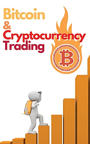 Bitcoin and Cryptocurrency Trading: Learn the Basics of Fundamental and Technical Analysis to Milk the Market like a Cash Cow - Swing Trading and Scalping Strategies Included! Charles Swing, Masaru Nakamoto 9781802869262 book cover