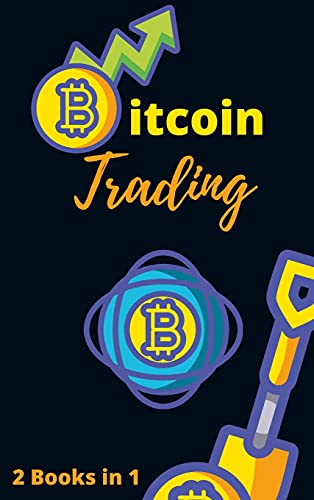 Bitcoin Trading for Beginners 2021 - 2 Books in 1: The Complete Crash Course to Master Cryptocurrency Trading and Become a Market Wizard Charles Swing, Masaru Nakamoto 9781802869309 book cover