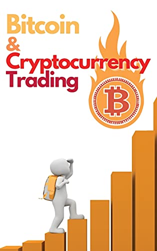 Bitcoin and Cryptocurrency Trading: Learn the Basics of Fundamental and Technical Analysis to Milk the Market like a Cash Cow - Swing Trading and Scalping Strategies Included! Charles Swing, Masaru Nakamoto 9781802869354 book cover
