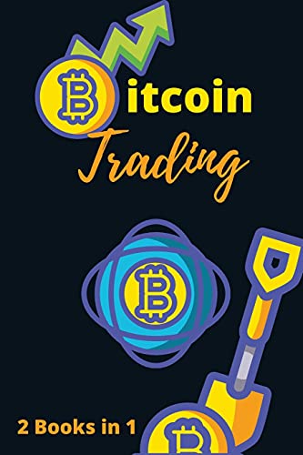 Bitcoin Trading for Beginners 2021 - 2 Books in 1: The Complete Crash Course to Master Cryptocurrency Trading and Become a Market Wizard Charles Swing, Masaru Nakamoto 9781802869392 book cover