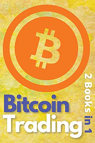 Bitcoin Trading 2 Books in 1: The Only BTC and Cryptocurrency Trading Guide that Teaches You How to Turn $100 Into Real Wealth - Powerful Day Trading and Investing Strategies Included! Charles Swing, Masaru Nakamoto 9781802869408 book cover