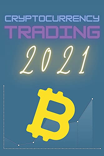 Cryptocurrency Trading 2021: Learn the Basics of Fundamental Analysis and the Candlestick and Chart Patterns to Make Money Trading Bitcoin and other Crypto! Charles Swing, Masaru Nakamoto 9781802869415 book cover
