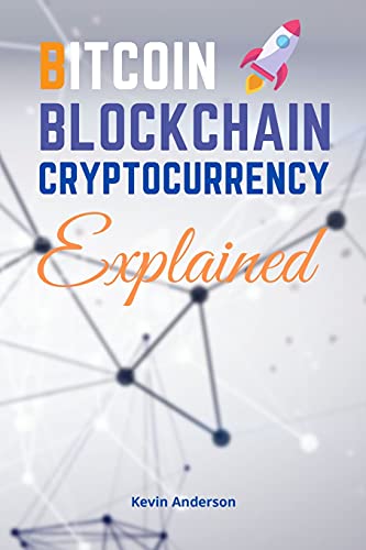 Bitcoin, Blockchain and Cryptocurrency Explained - 2 Books in 1: Learn How to Make Your Crypto Work for You! Discover the Power of DeFi, Yield Farming and Staking - With Step by Step Tutorials! Kevin Anderson 9781802869569 book cover