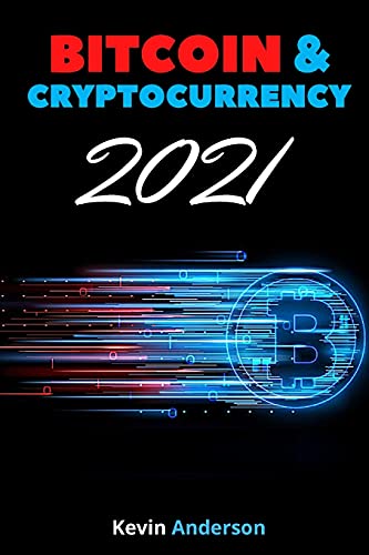 Bitcoin and Cryptocurrency 2021 - 2 Books in 1: Learn the Strategies to Invest in Bitcoin, Ethereum and DeFi and Milk the Market Like a Cash Cow During the 2021 Bull Run! Kevin Anderson 9781802869590 book cover