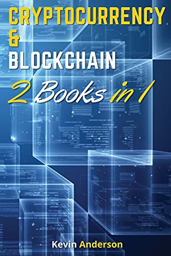 Cryptocurrency and Blockchain Made Simple - 2 Books in 1: Understand the World of Crypto and Blockchain! Kevin Anderson 9781802869606 book cover