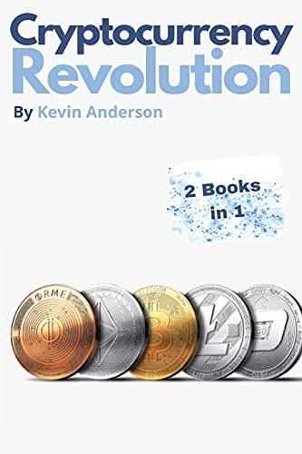 Cryptocurrency Revolution - 2 Books in 1: Everything You Need to Know to Take Advantage of the 2021 Bitcoin Bull Run! Kevin Anderson 9781802869620 book cover