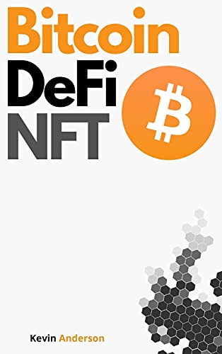Bitcoin, DeFi and NFT - 2 Books in 1: Your Complete Guide to Become a Crypto Expert in 2 Weeks! Join the Blockchain Revolution and Understand How the Financial System will Change Forever! Kevin Anderson 9781802869781 book cover