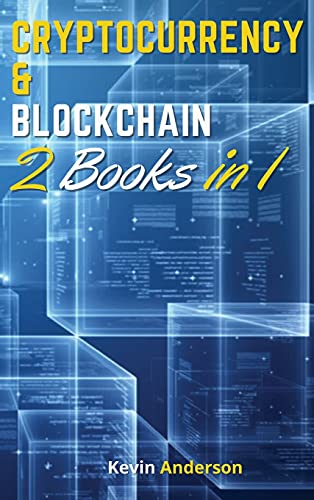 Cryptocurrency and Blockchain Made Simple - 2 Books in 1: Understand the World of Crypto and Blockchain! Kevin Anderson 9781802869811 book cover