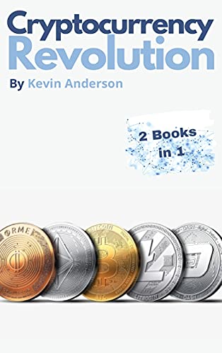 Cryptocurrency Revolution - 2 Books in 1: Everything You Need to Know to Take Advantage of the 2021 Bitcoin Bull Run! Kevin Anderson 9781802869835 book cover