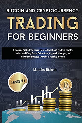 Bitcoin and Cryptocurrency Trading for Beginners Mattew Bickers 9781802948073 book cover