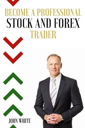 The Complete Day Trading Crash Course - 2 Books in 1: Discover the Most Profitable Strategies to Make Money Trading Stocks, Futures, Commodities, Forex, and Cryptocurrency John White 9781803255538 book cover