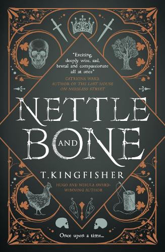 Nettle & Bone T. Kingfisher 9781803360997 book cover