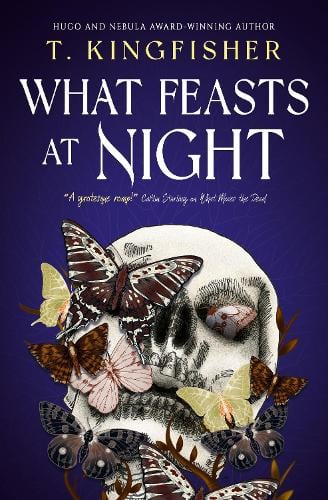 Sworn Soldier - What Feasts at Night - Sworn Soldier 2 T. Kingfisher 9781803369709 book cover