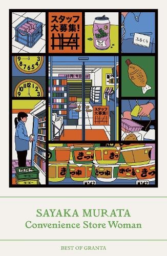 Convenience Store Woman - Best of Granta Sayaka Murata, Ginny Tapley Takemori 9781803510217 book cover