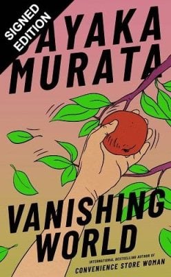 Vanishing World: Signed Edition Sayaka Murata, Ginny Tapley Takemori 9781803513454 book cover