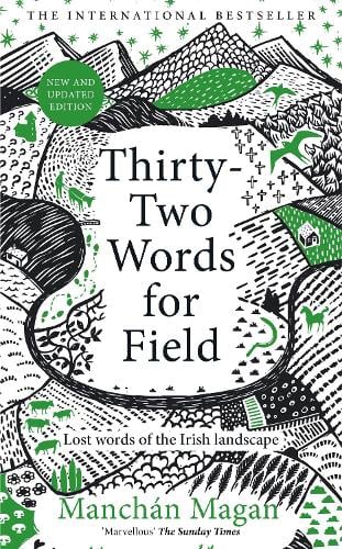 Thirty-Two Words for Field: Lost Words of the Irish Landscape Manchán Magan 9781804184035 book cover