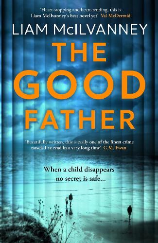 The Good Father: The stunning psychological thriller from the award-winning crime writer Liam McIlvanney 9781804186978 book cover