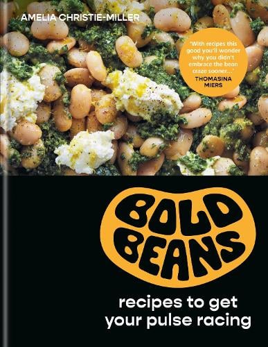Bold Beans: Recipes to Get your Pulse Racing Amelia Christie-Miller 9781804190821 book cover