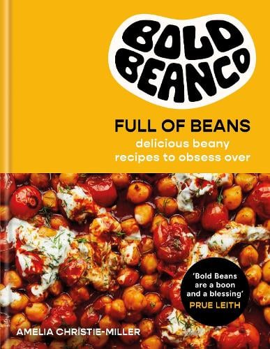 Full of Beans: Delicious Beany Recipes to Obsess Over Amelia Christie-Miller 9781804192979 book cover
