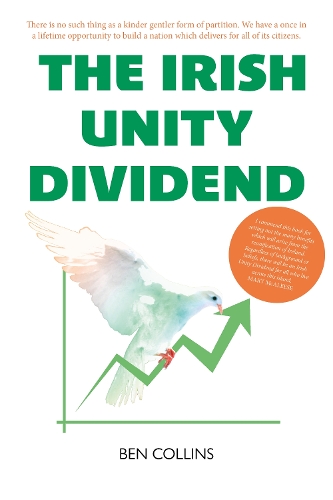 Irish Unity Dividend Ben Collins 9781804252079 book cover