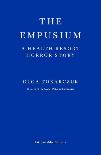 The Empusium: A Health Resort Horror Story Olga Tokarczuk, Antonia Lloyd-Jones 9781804271087 book cover
