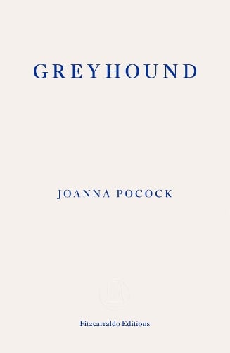 Greyhound Joanna Pocock 9781804271384 book cover