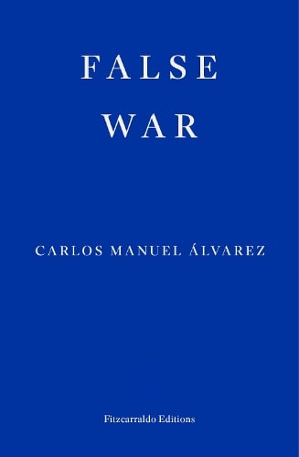 False War Carlos Manuel Álvarez, Natasha Wimmer 9781804271513 book cover