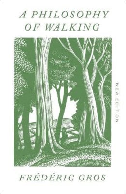 A Philosophy of Walking Frédéric Gros, John Howe 9781804290446 book cover