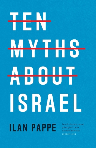 Ten Myths About Israel Ilan Pappe 9781804297049 book cover