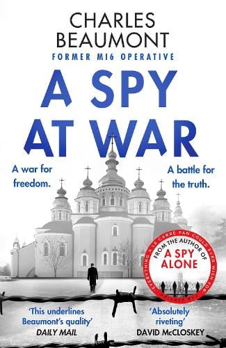 A Spy at War - The Oxford Spy Ring 2 Charles Beaumont 9781804364802 book cover