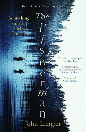 The Fisherman John Langan 9781804366493 book cover