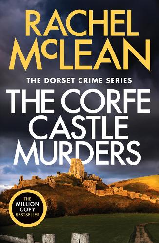 The Corfe Castle Murders - Dorset Crime series Rachel McLean 9781804367605 book cover