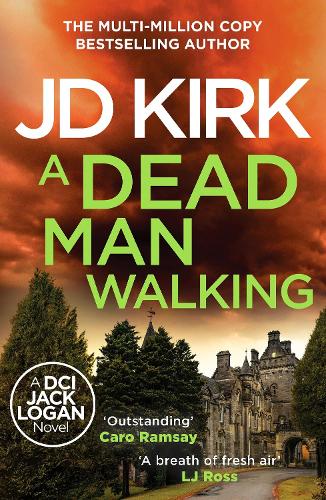 A Dead Man Walking - DCI Logan Crime Thrillers JD Kirk 9781804368336 book cover