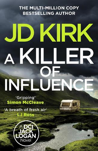 A Killer of Influence - DCI Logan Crime Thrillers JD Kirk 9781804368343 book cover