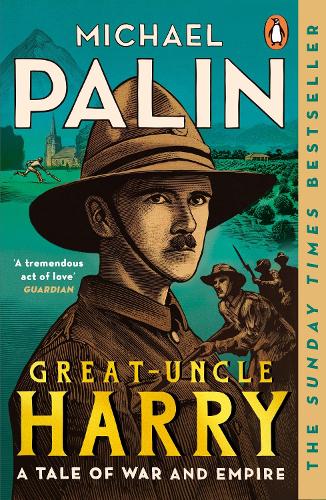 Great-Uncle Harry: A Tale of War and Empire Michael Palin 9781804940655 book cover
