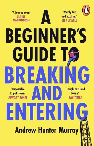A Beginners Guide to Breaking and Entering Andrew Hunter Murray 9781804941232 book cover
