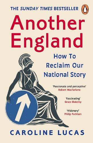 Another England: How to Reclaim Our National Story Caroline Lucas 9781804941591 book cover